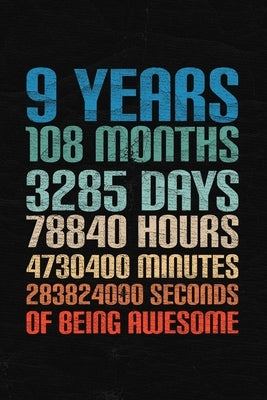 9 Years Of Being Awesome: Happy 9th Birthday 9 Years Old Gift for Boys & Girls by Publishing, Cumpleanos
