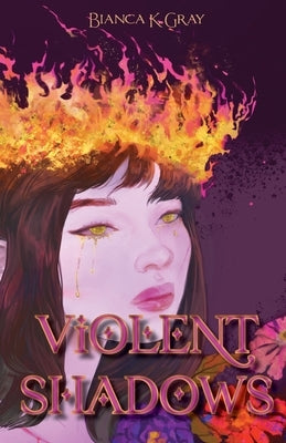 Violent Shadows: Book 1 by Gray, Bianca K.