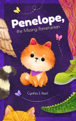 Penelope, the Missing Pomeranian by Mariana, Yenna