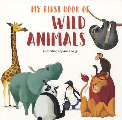 My First Book of Wild Animals by Lang, Anna