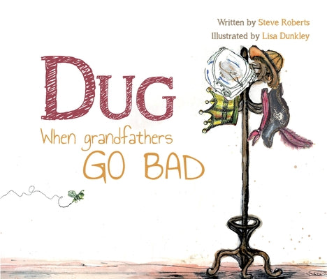 Dug: When Grandfathers Go Bad by Dunkley, Lisa