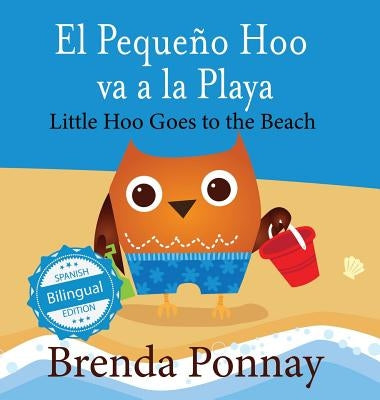 Little Hoo goes to the Beach / El Pequeño Hoo va a la Playa by Ponnay, Brenda